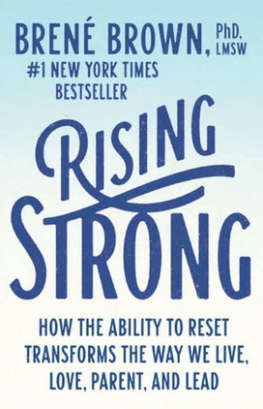 Rising Strong: How the Ability to Reset