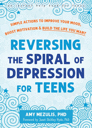 Reversing the Spiral of Depression for Teens