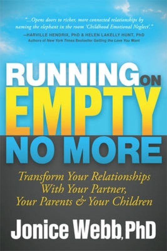 Running on Empty No More: Transform Your Relationships
