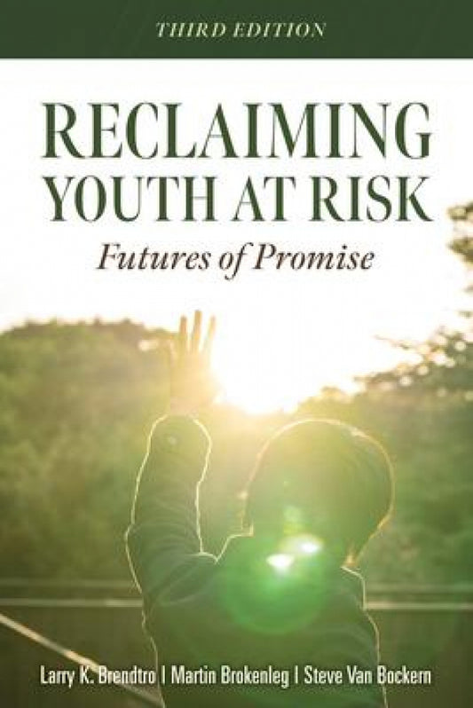 Reclaiming Youth At Risk 3rd Edition