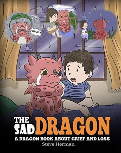 Sad Dragon: A Dragon Book About Grief and Loss