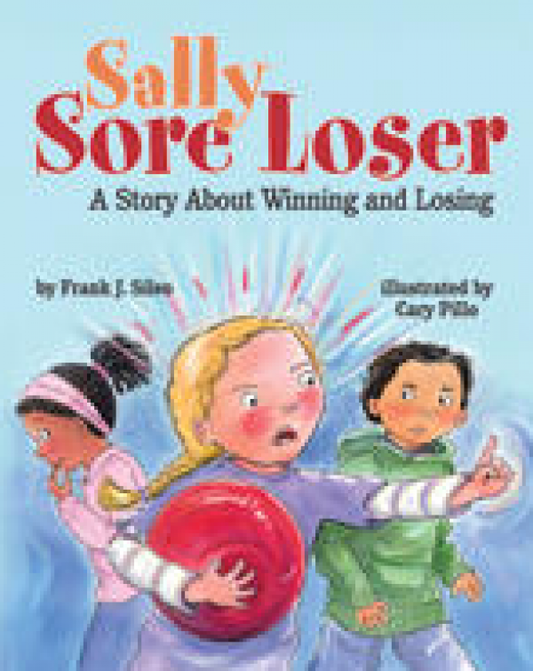 Sally Sore Loser: A Story about Winning and Losing