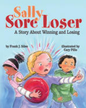 Sally Sore Loser: A Story about Winning and Losing