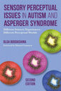 Sensory Perceptual Issues in Autism and Asperger Syndrome (2nd Edition):