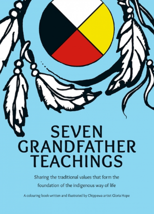 7 Grandfather Teachings: Coloring Workbook Book