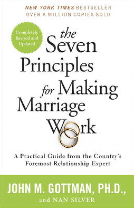 Seven Principles for Making Marriage Work Revised