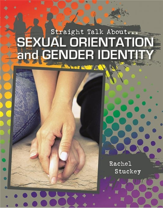 Straight Talk About Sexual Orientation and Gender Identity