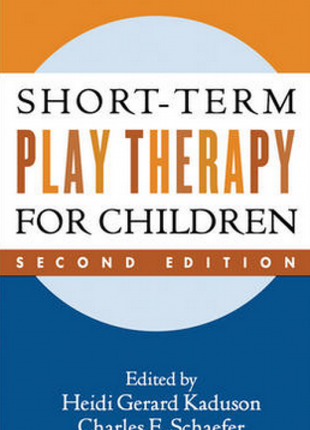 Short-Term Play Therapy for Children (3rd Edition)