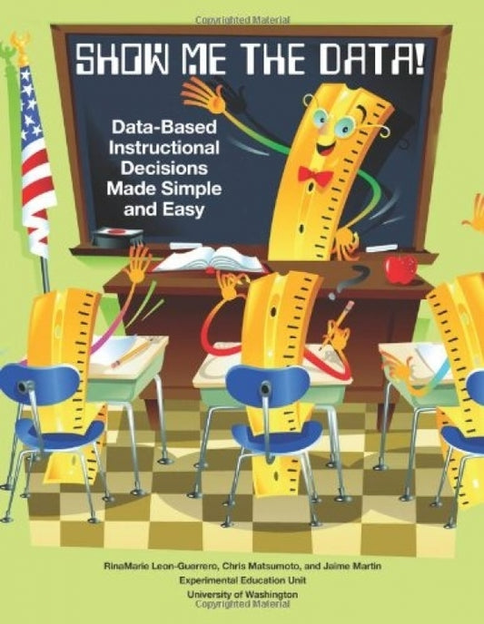 Show Me the Data!: Data Based Instructional Decisions Made Simple and Easy