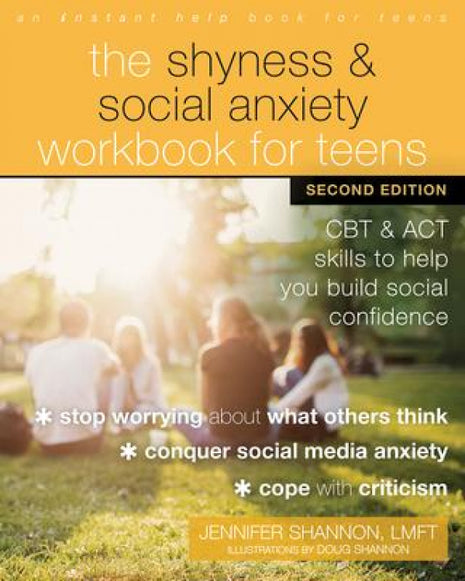 Shyness and Social Anxiety Workbook for Teens (2nd Edition)