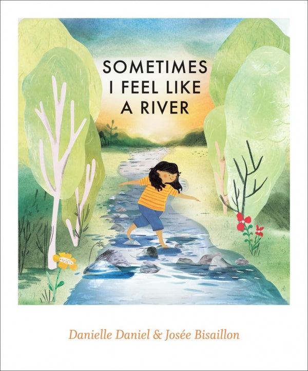 Sometimes I Feel Like A River