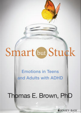 Smart But Stuck: Emotions in Teens and Adults with ADHD