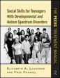Social Skills for Teenagers with Developmental and Autism Spectrum Disorders