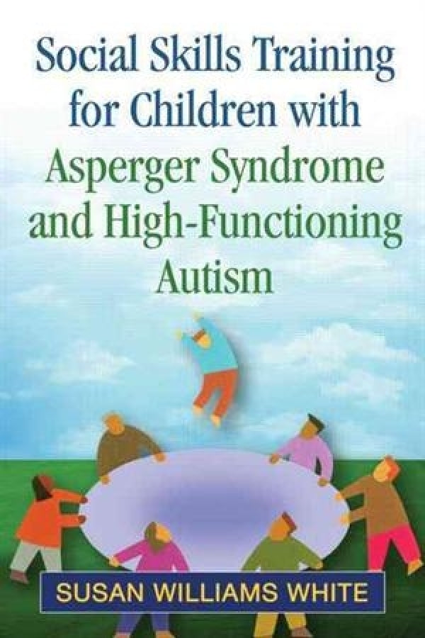 Social Skills Training For Children With Asperger Syndrome & High Functioning Autism