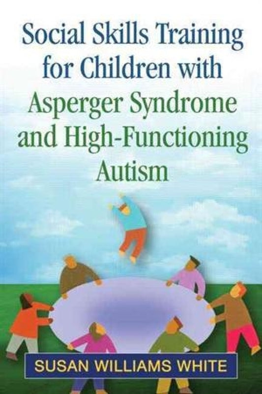 Social Skills Training For Children With Asperger Syndrome & High Functioning Autism