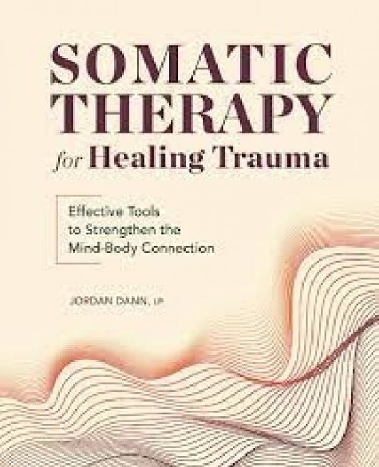 Somatic Therapy For Healing Trauma