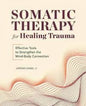 Somatic Therapy For Healing Trauma