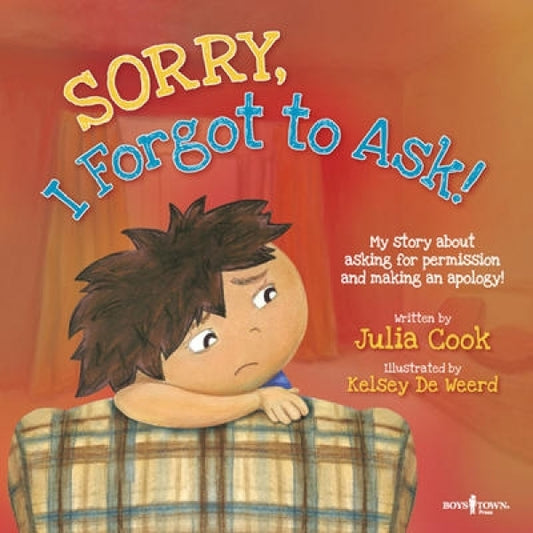 Sorry, I Forgot to Ask!: My Story About Asking for Permission and Making an Apology