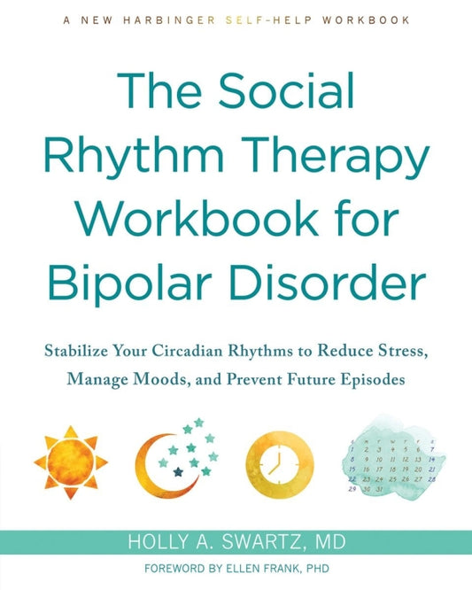 Social Rhythm Therapy Workbook for Bipolar Disorder