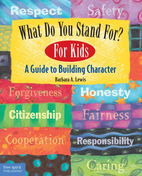 What Do You Stand For? For Kids Gr 2-6