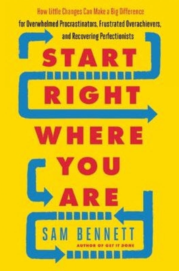 Start Right Where You Are (Procrastination)