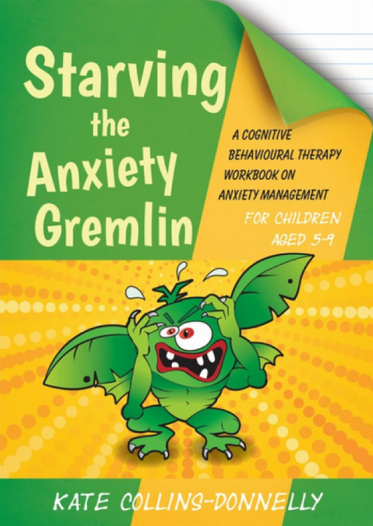 Starving the Anxiety Gremlin CBT   (Ages 5-9)<br>