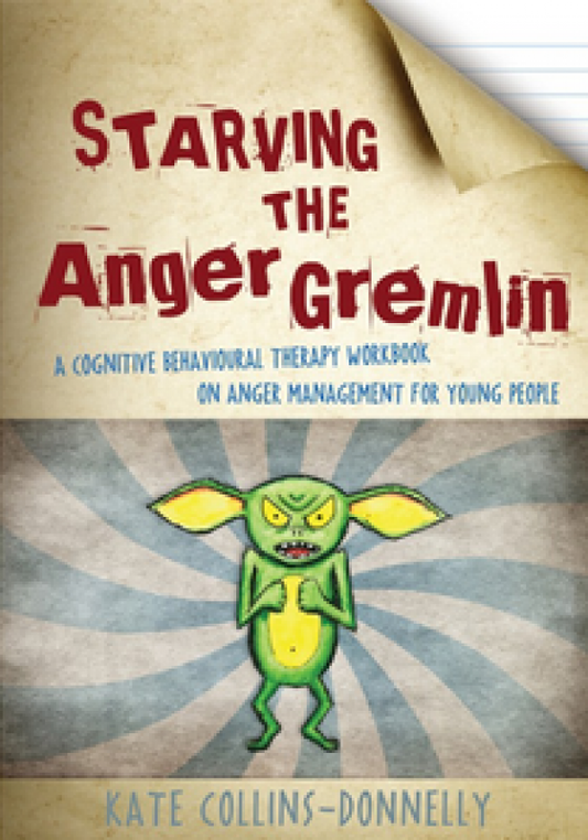Starving the Anger Gremlin CBT for Young People Ages 10+