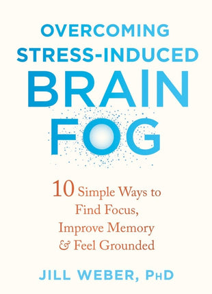 Overcoming Stress-Induced Brain Fog