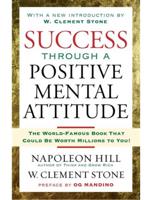 Success Through A Positive Mental Attitude