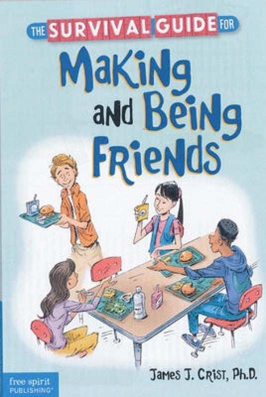 Survival Guide for Making and Being Friends