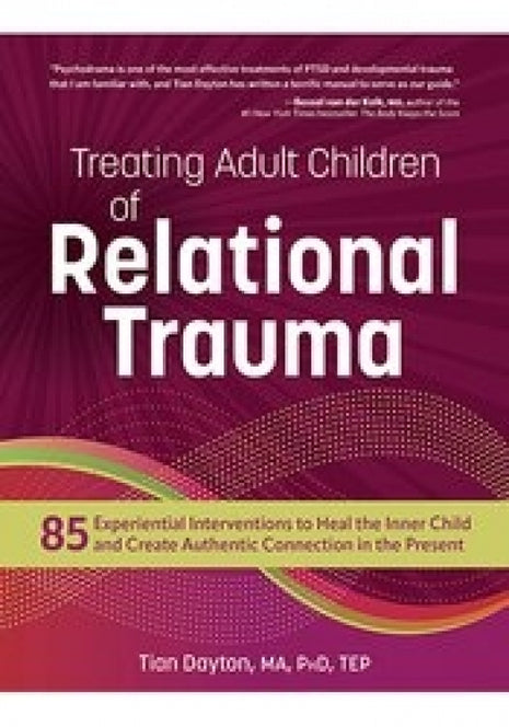 Treating Adult Children of Relational Trauma