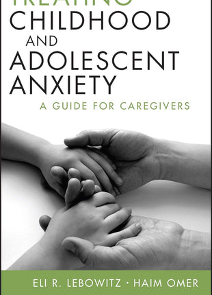 Treating Childhood and<br>Adolescent Anxiety