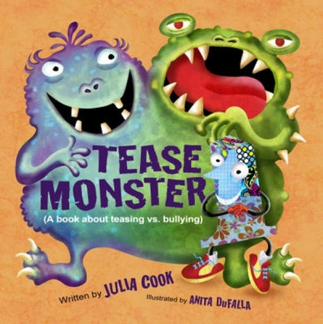 Tease Monster: A Book About Teasing Versus Bullying