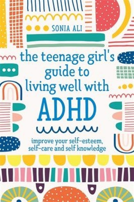 Teenage Girl's Guide to Living Well with ADHD