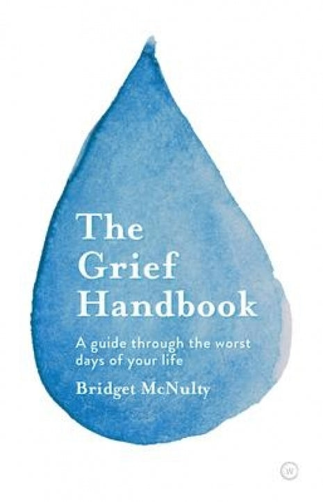 Grief Handbook: A Guide Through the Worst Days of Your Life