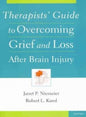 Therapists' Guide to Overcoming Grief and Loss After Brain Injury