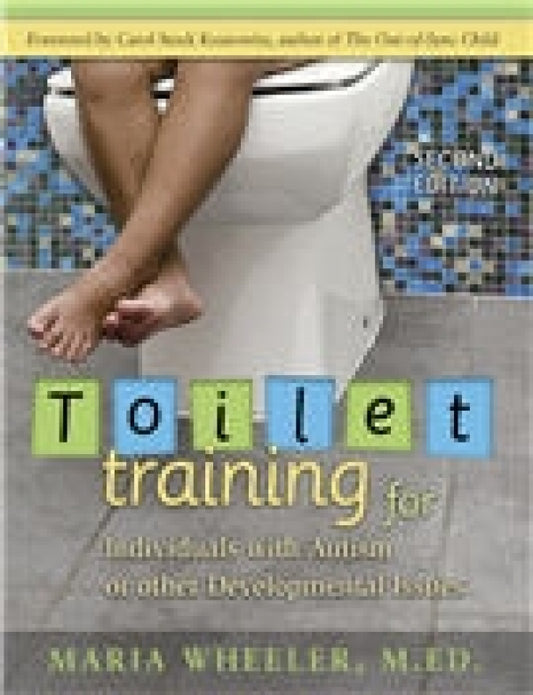 Toilet Training For Individuals With Autism Or Other Developmental Issues, 2nd Edition