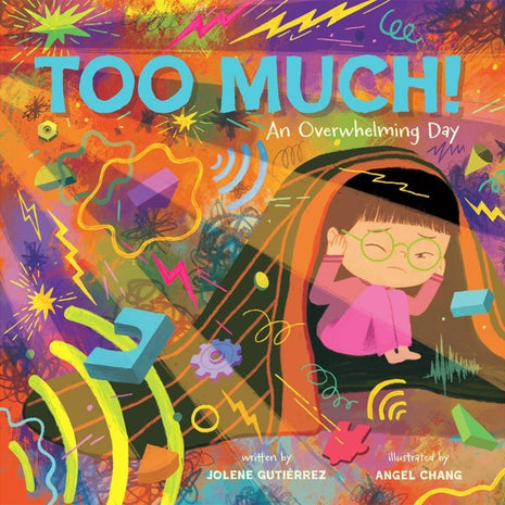 Too Much! An Overwhelming Day (Sensory Issues)