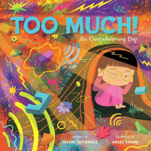 Too Much! An Overwhelming Day (Sensory Issues)
