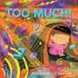 Too Much! An Overwhelming Day (Sensory Issues)