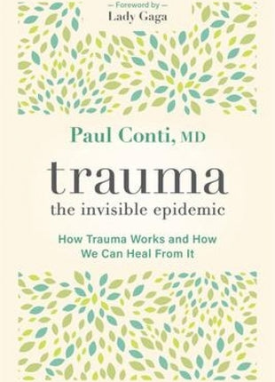 Trauma: The Invisible Epidemic
