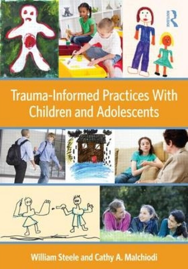 Trauma Informed Practices with Children and Adolescents