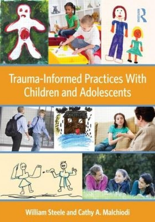 Trauma Informed Practices with Children and Adolescents