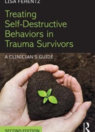 Treating Self-Destructive Behaviors in Trauma Survivors