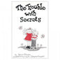 Trouble With Secrets