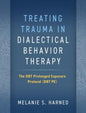 Treating Trauma in Dialectical Behavior Therapy