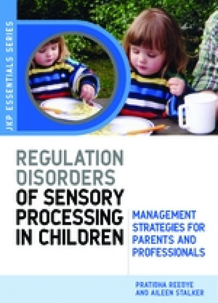 Understanding Regulation Disorders Of Sensory Processing In Children
