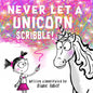 Never Let A Unicorn Scribble