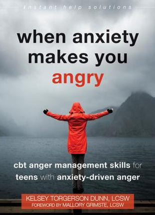 When Anxiety Makes You Angry