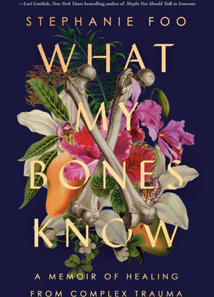 What My Bones Know: Complex PTSD